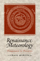 Book cover of: Renaissance Meteorology. By: Craig Martin