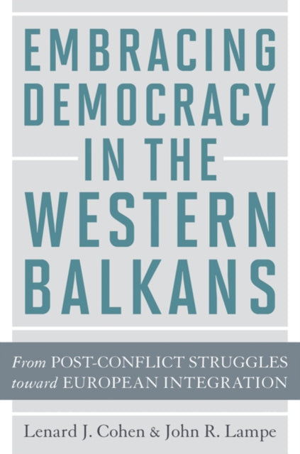 Book cover of: Embracing Democracy in the Western Balkans. By: Lenard J. Cohen