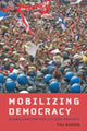 Book cover of: Mobilizing Democracy. By: Paul Almeida