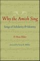 Book cover of: Why the Amish Sing. By: D. Rose Elder