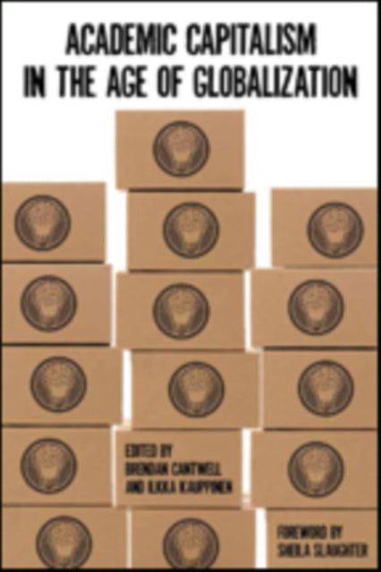 Book cover of: Academic Capitalism in the Age of Globalization. By: Brendan Cantwell