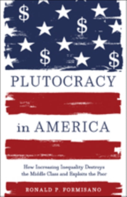 Book cover of: Plutocracy in America. By: Ronald P. Formisano