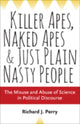 Book cover of: Killer Apes, Naked Apes, and Just Plain Nasty People. By: Richard J. Perry