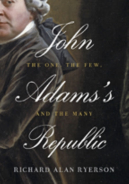 Book cover of: John Adams's Republic. By: Richard Alan Ryerson