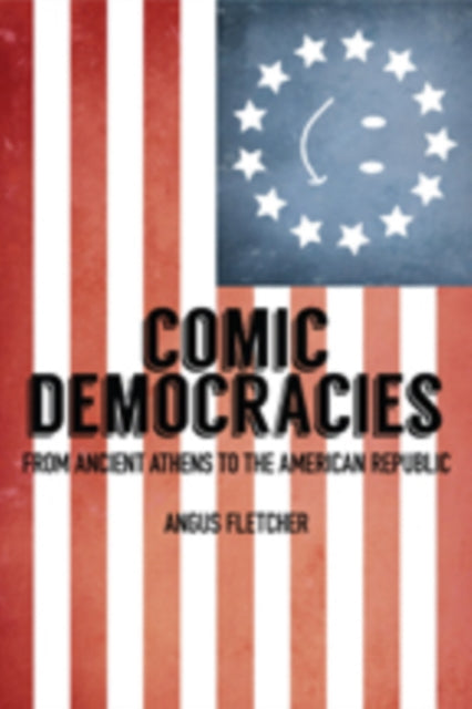 Book cover of: Comic Democracies. By: Angus Fletcher