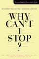 Book cover of: Why Can't I Stop?. By: Jon E. Grant