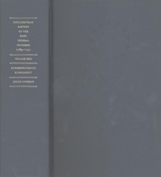 Book cover of: Documentary History of the First Federal Congress of the United States of America, March 4, 1789–March 3, 1791. By: United States Congress