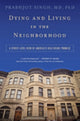 Book cover of: Dying and Living in the Neighborhood. By: Prabhjot Singh