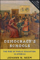 Book cover of: Democracy's Schools. By: Johann N. Neem
