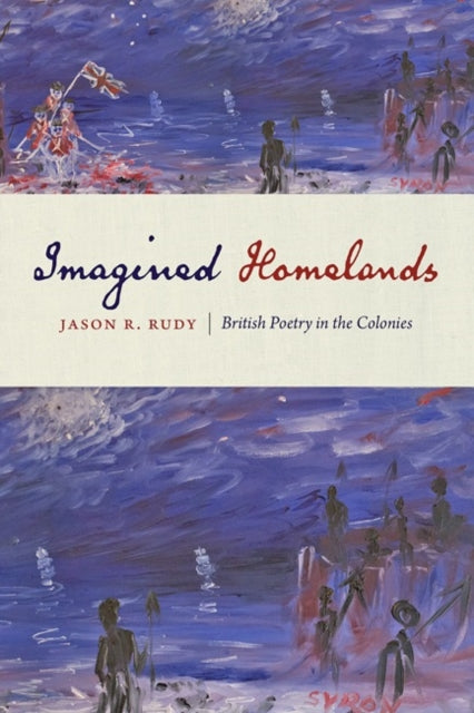 Book cover of: Imagined Homelands. By: Jason R. Rudy