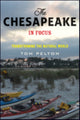 Book cover of: Chesapeake in Focus. By: Tom Pelton