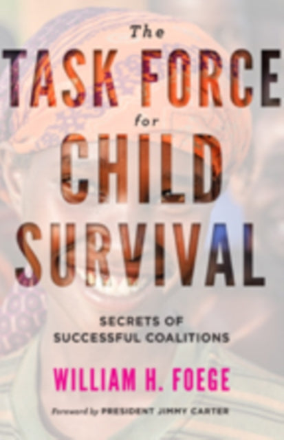 Book cover of: Task Force for Child Survival. By: William W. Foege