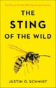 Book cover of: Sting of the Wild. By: Justin O. Schmidt