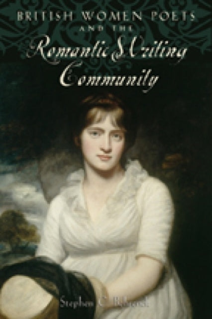 Book cover of: British Women Poets and the Romantic Writing Community. By: Stephen C. Behrendt