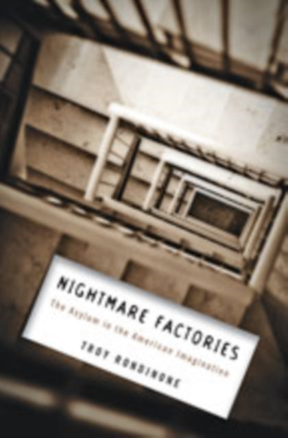 Book cover of: Nightmare Factories. By: Troy Rondinone