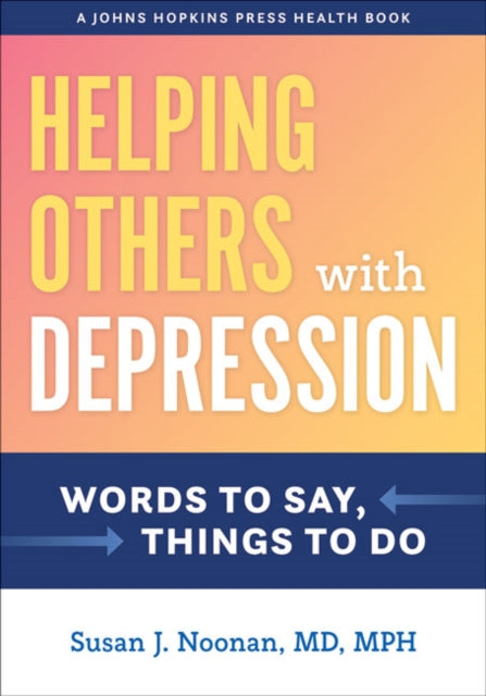 Book cover of: Helping Others with Depression. By: Susan J. Noonan