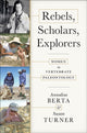 Book cover of: Rebels, Scholars, Explorers. By: Annalisa Berta