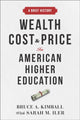Book cover of: Wealth, Cost, and Price in American Higher Education. By: Bruce A. Kimball