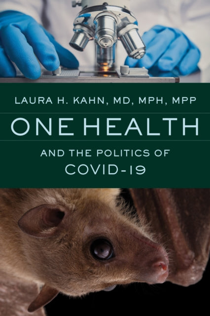 Book cover of: One Health and the Politics of COVID-19. By: Laura H. Kahn