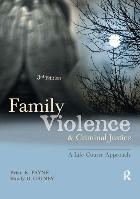 Book cover of: Family Violence and Criminal Justice. By: Brian K. Payne
