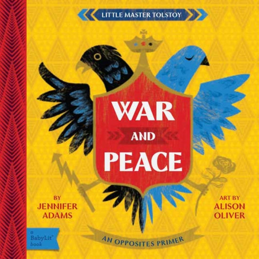 War and Peace, A BabyLit Opposites Primer 9781423668381 Jennifer Adams