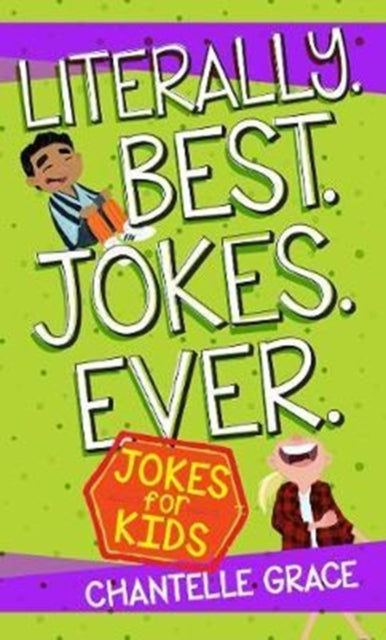 Book cover of: Literally. Best. Jokes. Ever: Jokes for Kids