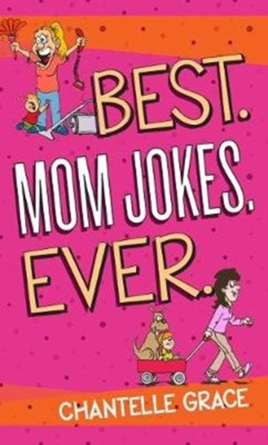 Book cover of: Best. Mom Jokes. Ever