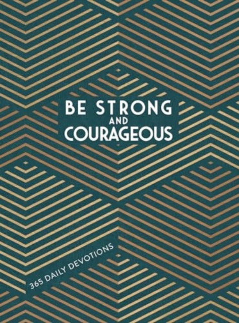 Book cover of: Be Strong and Courageous. By: BroadStreet Publishing