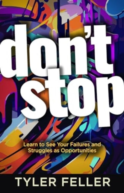 Book cover of: Don't Stop. By: Tyler Feller