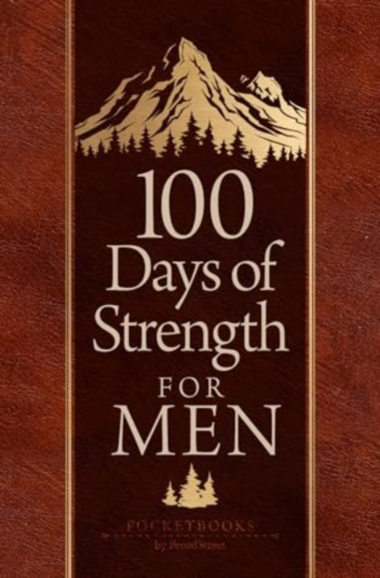 Book cover of: 100 Days of Strength for Men. By: BroadStreet Publishing