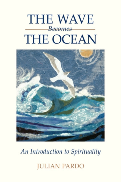 Book cover of: Wave Becomes the Ocean. By: Julian Pardo