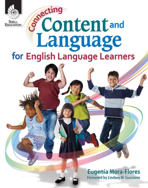 Book cover of: Connecting Content and Language for English Language Learners. By: Eugenia Mora-Flores