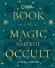National Geographic Book of Magic and the Occult, A Visual History 9781426224010 National Geographic