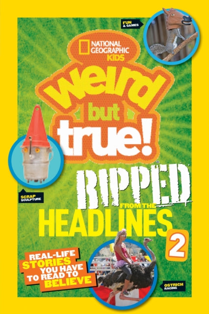 Book cover of: Weird But True! Ripped from the Headlines 2. By: National Geographic Society (U.S.)