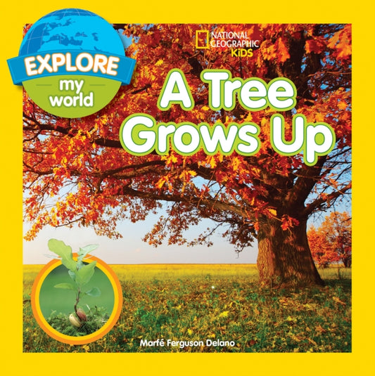 Book cover of: Tree Grows Up. By: National Geographic Kids