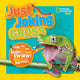Book cover of: Just Joking Gross. By: Rosie Gowsell Pattison