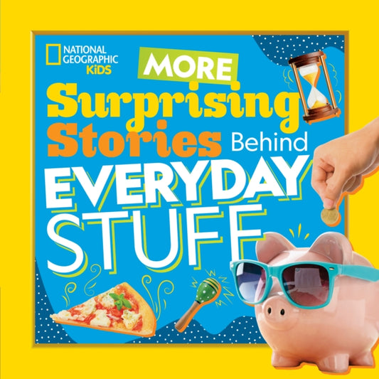 Book cover of: More Surprising Stories Behind Everyday Stuff. By: Stephanie Warren Drimmer