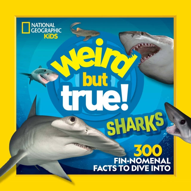 Book cover of: Weird But True Sharks. By: National Geographic KIds