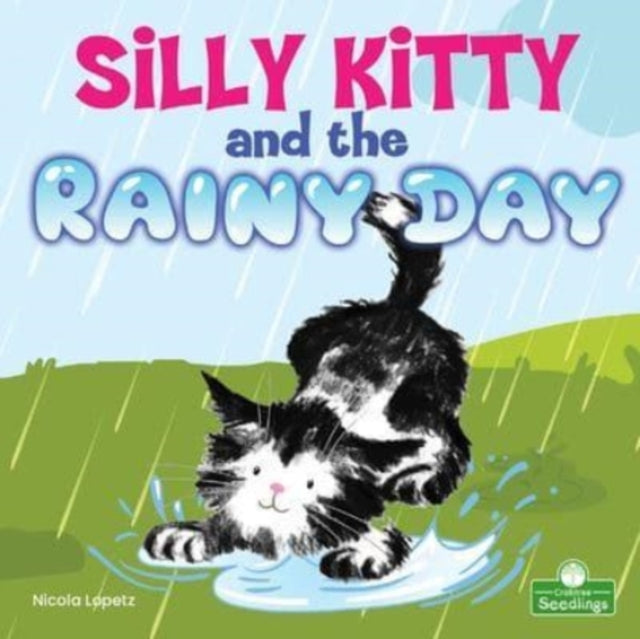 Book cover of: Silly Kitty and the Rainy Day. By: Nicola Lopetz