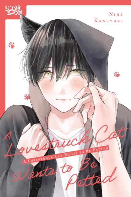 Book cover of: Lovestruck Cat Wants to Be Petted. By: Nira Kaneyuki