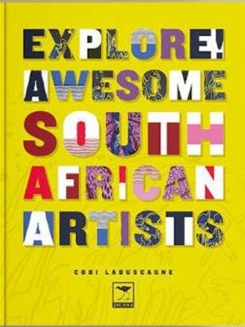 Book cover of: Explore! Awesome South African Artists. By: Cobi Labuscagne