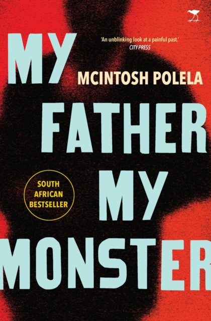 Book cover of: My Father, My Monster. By: McIntosh POLELA