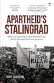 Book cover of: Apartheid’s Stalingrad. By: Rory Riordan