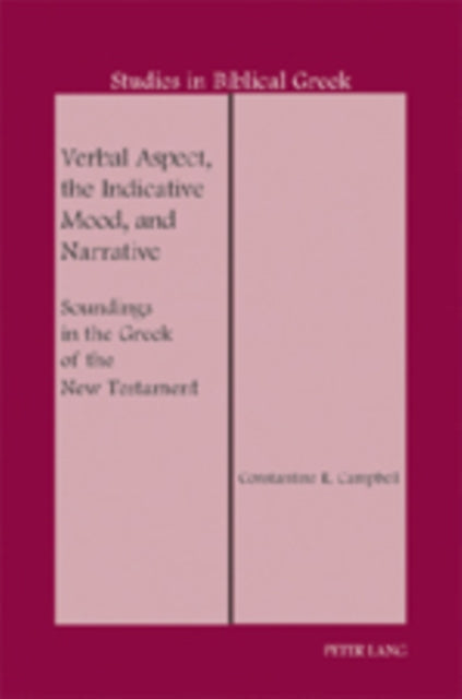 Book cover of: Verbal Aspect, the Indicative Mood, and Narrative. By: Constantine Campbell, Constantine R. Campbell