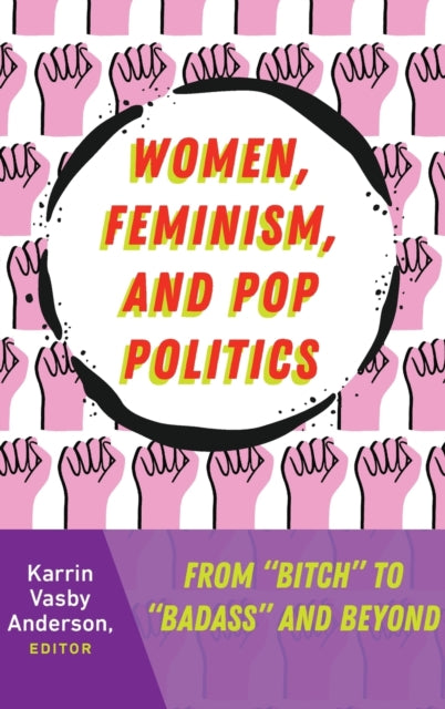 Book cover of: Women, Feminism, and Pop Politics. By: Karrin Vasby Anderson
