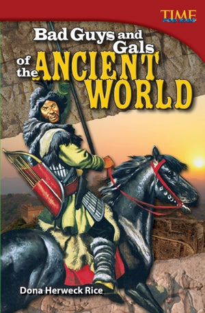 Bad Guys and Gals of the Ancient World