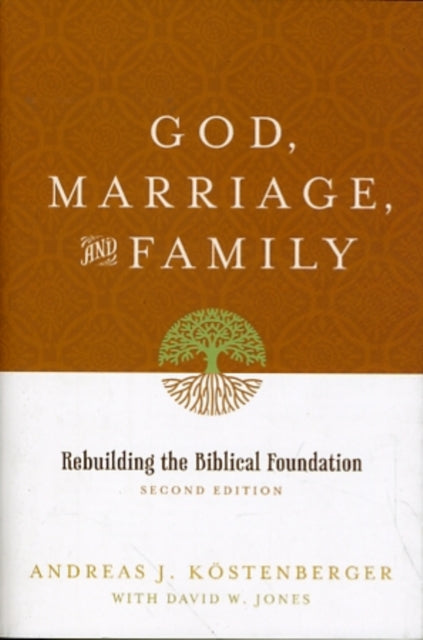 Book cover of: God, Marriage, and Family. By: Andreas J. Köstenberger