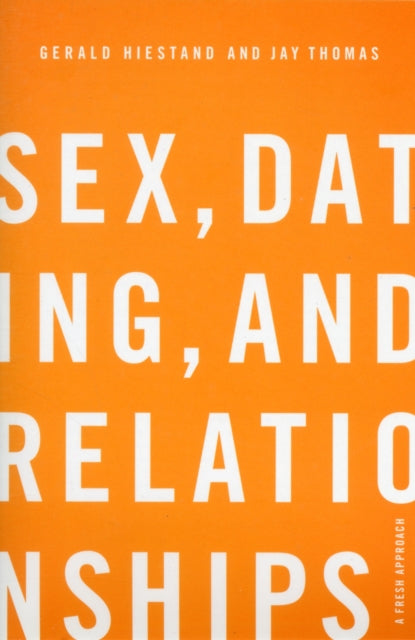Book cover of: Sex, Dating, and Relationships. By: Gerald Hiestand