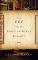 Book cover of: ESV and the English Bible Legacy. By: Leland Ryken