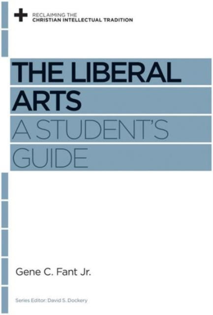 Book cover of: Liberal Arts. By: Gene C. Fant